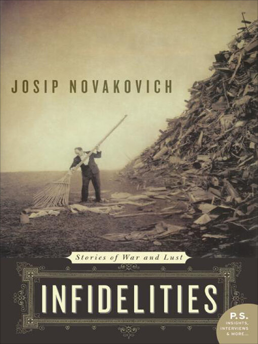 Détails du titre pour Infidelities par Josip Novakovich - Disponible